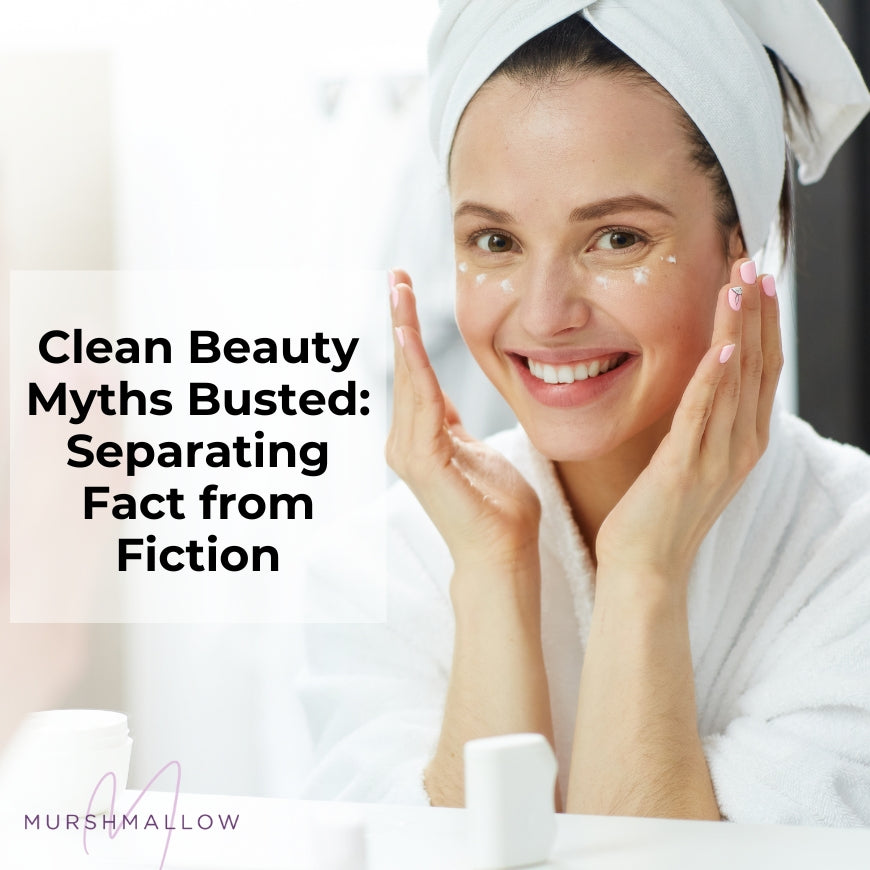 Clean Beauty Myths Busted Separating Fact from Fiction